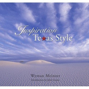 Inspiration Texas Style- Wyman Weinzer